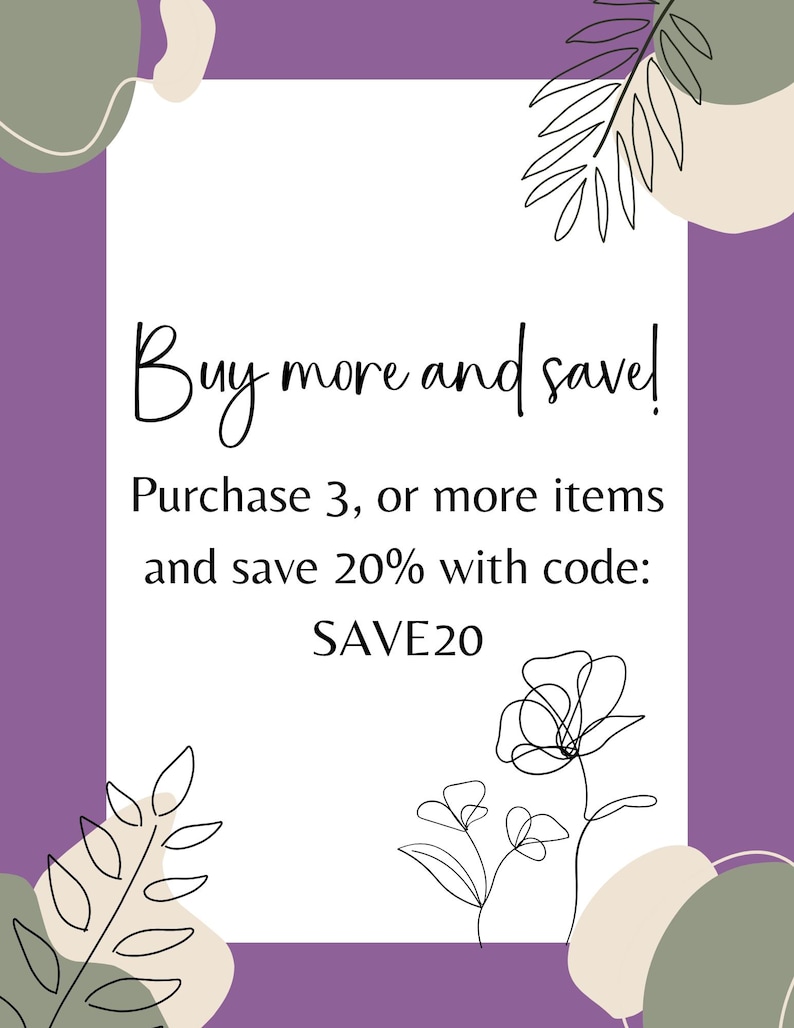 May include: Purple background with a white rectangle containing the text "Buy more and save! Purchase 3, or more items and save 20% with code: SAVE20". The rectangle is surrounded by abstract floral designs.