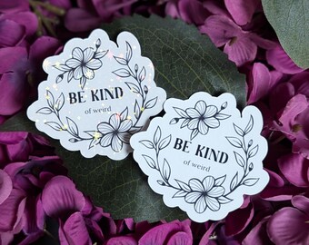 Be Kind of Weird Sticker | Sarcastic Stickers | Funny Stickers | Vinyl Waterproof for Laptop, Kindle, Notebook, Water Bottle