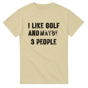 I Like Golf and Maybe 3 People T-Shirt - Funny Golf Humor Tee - Perfect Gift for Golf Lovers