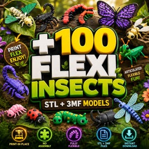 May include: A digital collection of 100 flexi insects featuring various articulated 3D printed models like a purple butterfly, green caterpillar, red ladybug, and black scorpion. The text reads +100 FLEXI INSECTS STL + 3MF MODELS, PRINT FLEX ENJOY!, and ARTICULATED FLEXIBLE FUN!.
