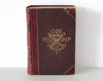 Odd Fellowship Its History And Manual Book, 1887, Theo A Ross, IOOF, Odd Fellows, Fraternal Order,