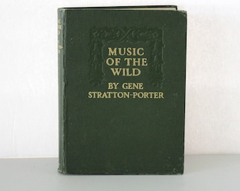 Music of The Wild Hard Cover Book by Gene Stratton - Porter, Forest, Fields, Marsh