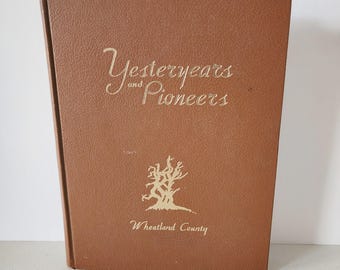 Yesteryears and Pioneers Wheatland County Hardcover Book Montana History 1972