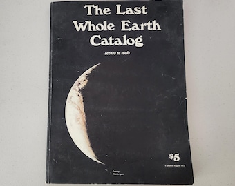 The Last Whole Earth Catalog 1972 Printing, Vintage Hippie Guide, Portola Natural Living Tools