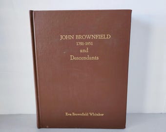 John Brownfield 1791-1851 and Descendants Book Genealogy Eva Brownfield Whitaker Vintage Late 1980s