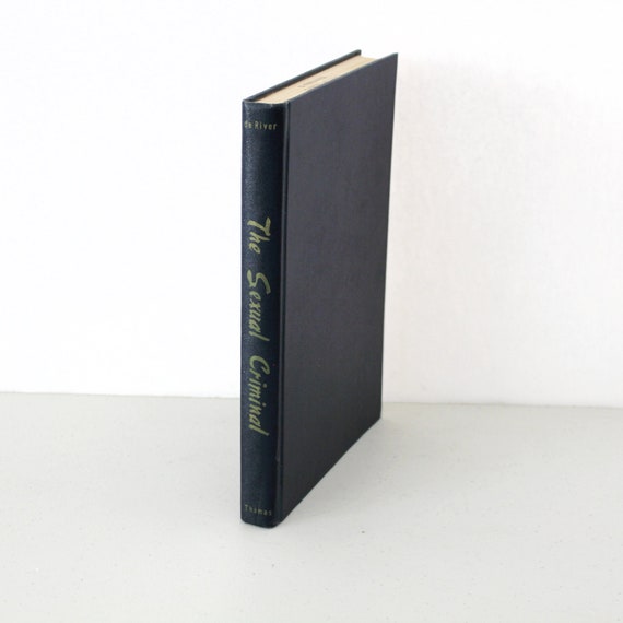 The Sexual Criminal Hard Cover Book, 1949 1st Edition, Psychoanalytical Study by J Paul De River - Etsy The Sexual Criminal Hard Cover Book, 1949 1st Edition, Psychoanalytical Study by J Paul De River - Etsy
