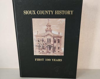 History of Sioux County Nebraska 1886 - 1986 First 100 Years HC Book