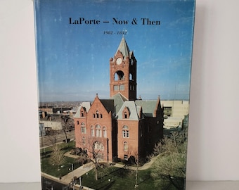LaPorte Indiana Now & Then 1982 - 1832 Book History #'d