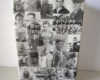 Low Country Families in World War II: A Memorial Book Signed HC DJ Jacob E Smart Jasper County South Carolina