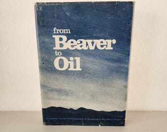 From Beaver To Oil Book by David John Wasden Signed 1st Edition