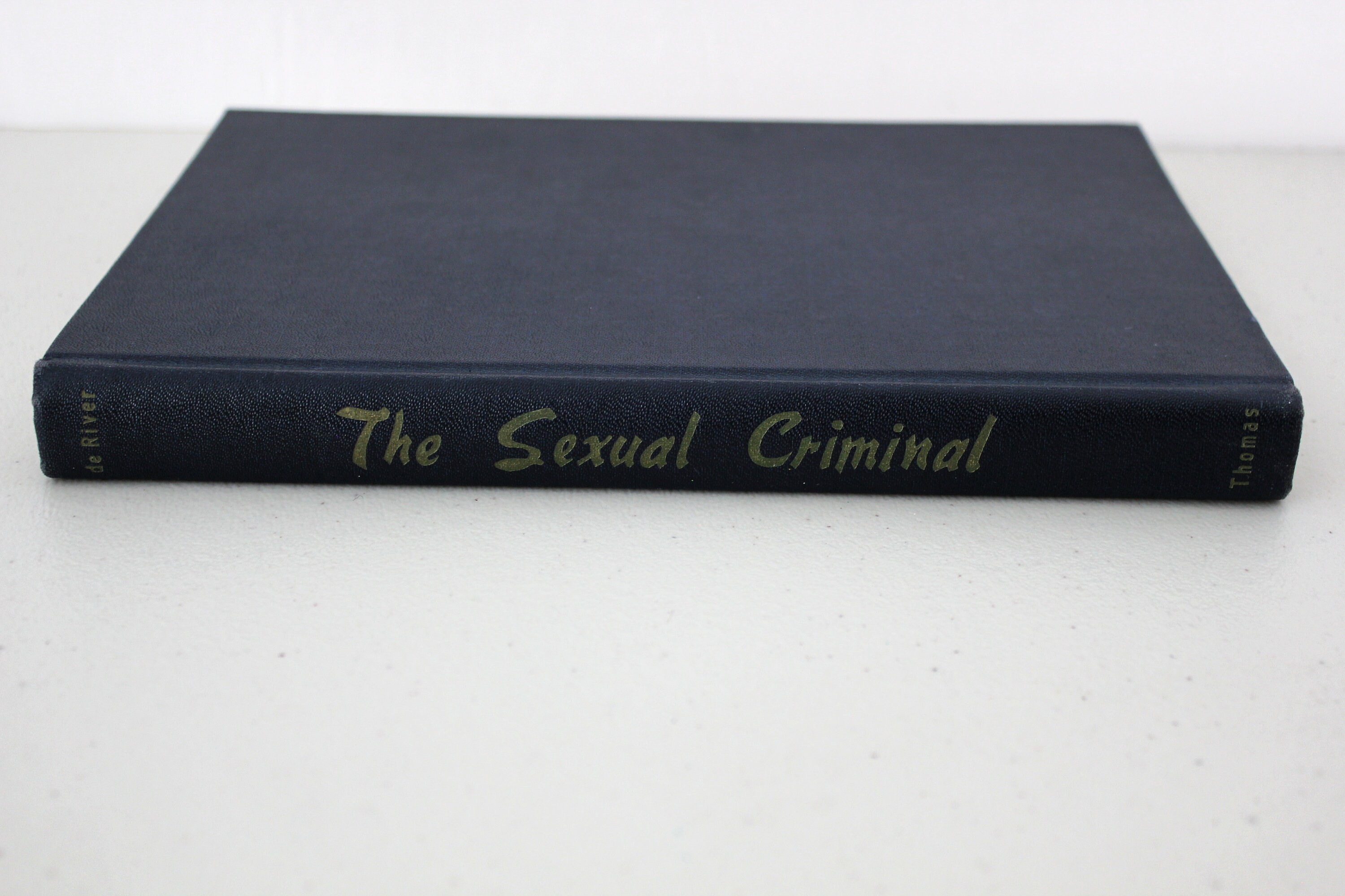 The Sexual Criminal Hard Cover Book, 1949 1st Edition, Psychoanalytical Study by J Paul De River - Etsy The Sexual Criminal Hard Cover Book, 1949 1st Edition, Psychoanalytical Study by J Paul De River - Etsy