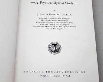 The Sexual Criminal Hard Cover Book, 1949 1st Edition, Psychoanalytical Study by J Paul De River - Etsy The Sexual Criminal Hard Cover Book, 1949 1st Edition, Psychoanalytical Study by J Paul De River - Etsy
