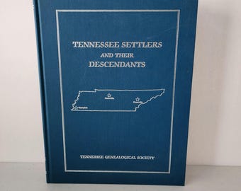 Tennessee Settlers And Their Descendants HC Book 1994 Genealogy