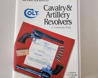 Colt Cavalry & Artillery Revolvers HC DJ Book Signed 1st Ed John A. Kopec, H. Sterling Fenn, A Continuing Study