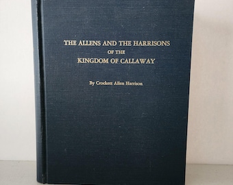 The Allens And The Harrisons of The Kingdom of Callaway By Crockett Allen Harrison Signed HC Book