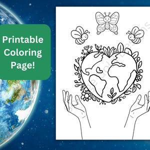 May include: A black and white coloring page featuring a heart-shaped Earth surrounded by flowers and leaves. Two hands are holding the Earth, and there are three small bees and a butterfly flying around it. The text "Printable Coloring Page!" is in a green box at the top left of the page.