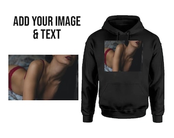 Custom Adult Magazine Hoodie, Custom Lewd Image Hoodie, Custom Valentine&#39;s Day Sweatshirt, Add Your Image Hoodie, Custom Spicy Photo Hoodie