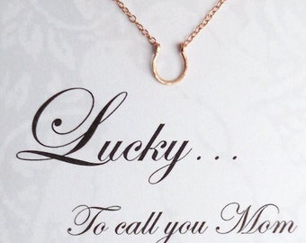 Rose Gold Horseshoe Necklace, Lucky to call you Mom,  Mother's Day Gift, Tiny Horseshoe, Dainty, Equestrian Gift boxed with card