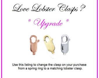 RESERVED Lobster Clasp Upgrade!  Change the clasp on my necklace to a Lobster Clasp.  In Sterling Silver, 14K Gold fill, 14K Rose Gold fill