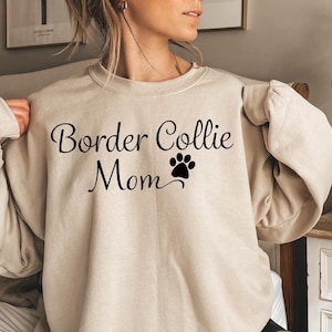 Border Collie Mom Sweatshirt, Gift for Dog Mom Sweat, Border Collie Dog Mom Sweater, Border Collie Owner Gift Sweatshirt