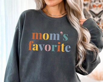 Mom’s Favorite Sweatshirt, Mama’s Favorite Daughter Sweat, Gift for Daughter, Favorite Child Sweat, Oldest Daughter Sweatshirt