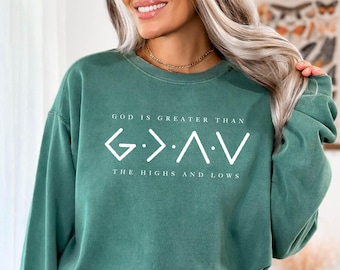 God is Greater Than the Highs and Lows Sweatshirt- Christian Hoodie- Bible Jesus Lover Gift- Faith Sweatshirt- Jesus Sweat- Christian Hoodie