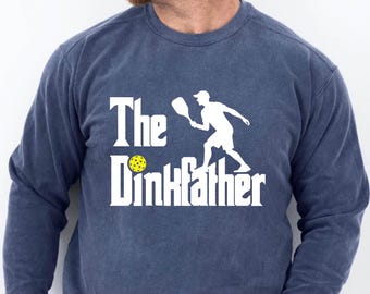 The Dinkfather Sweatshirt - Father's Day Sweatshirt - Pickleball Player Gift - Pickleball Dad Gift Sweat - Gift For Dad - Gift For Father