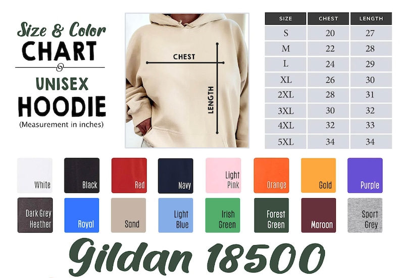 May include: Size chart for a unisex hoodie, showing measurements in inches for chest and length. The chart includes sizes from small to 5XL. The hoodie is shown in a light beige color.  The chart also shows a variety of colors for the hoodie, including white, black, red, navy, light pink, orange, gold, purple, dark grey heather, royal, sand, light blue, Irish green, forest green, maroon, and sport grey. The chart also includes the text "Gildan 18500".