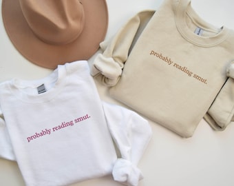 Embroidered 'Probably Reading Smut' Crewneck Sweatshirt - Bookish Gift