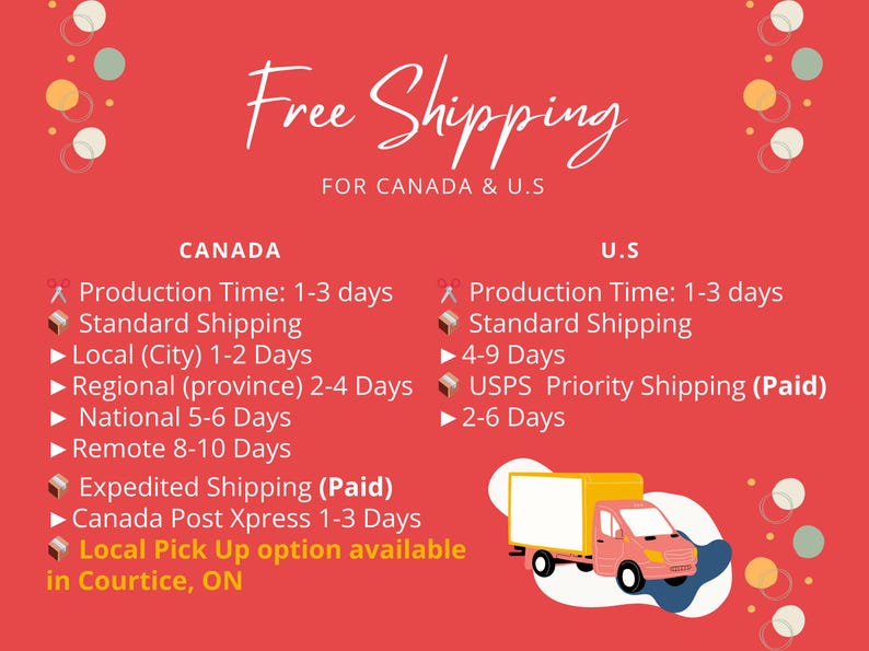 May include: A red graphic with the words "Free Shipping" in white script. Below, it lists shipping details for Canada and the U.S., including production and delivery times. A pink truck graphic is on the right side.
