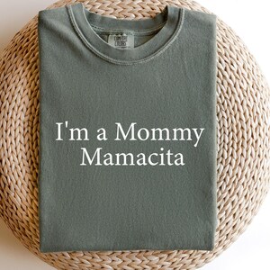 Comfort Colors I&#39;m a Mommy Mamacita Funny Huda Quote Meme  Shirt for Mom Gifts for Reality TV Fans Love Inspired Island Quotes I&#39;m a Mom