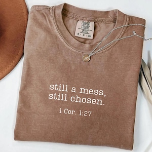 Comfort Colors® Still Chosen , Christian Shirt, Bible Verse, Faith Shirt , Christian Shirt for Women, Jesus Shirt, Chosen Shirt