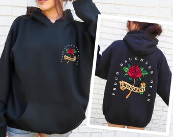 Proud Daughter of an Immigrant Hoodie-Sweatshirt, Proud Daughter of an Immigrant Hoodie, Empowering Design with Bold Rose Graphic T-shirt