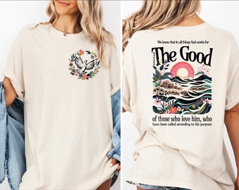 Comfort Colors® The Good Of Those Who Love Him Shirt, Floral Bird Christian, Bible Verse Sweater, Trendy Christian  Religious Shirt