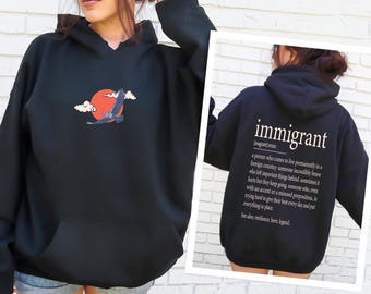 Immigrant Definition  Hoodie-Sweatshirt, Immigration Shirt, Anti Racism Shirt, Activist Protest Shirt, Comfort Colors Shirt