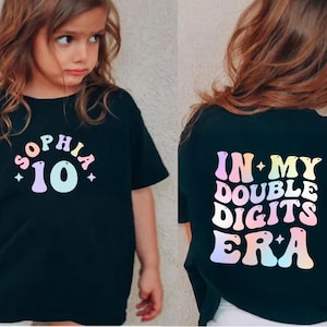 Custom In My Double Digits Era Shirt, Birthday Girl Tee, 10 Years Old Birthday, Ten Birthday Shirt, 10th Birthday Gift, Gift For Girl