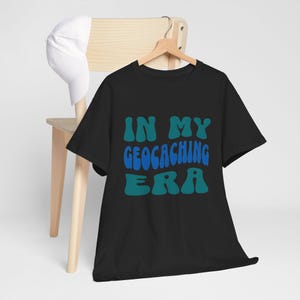 Geocaching Era Tee - Fun Outdoor Adventure Shirt, Gift for Geocachers, Geocaching Apparel, Geocaching Swag, Geocaching shirt