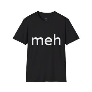 meh - T-Shirt