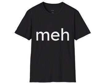 meh - T-Shirt