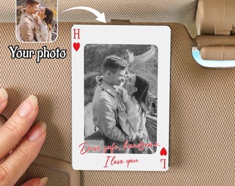 Aangepaste foto autoklep clip, rij veilig knap ik hou van je cadeau voor vriend echtgenoot, gepersonaliseerde speelkaart Memorial auto decor accessoire