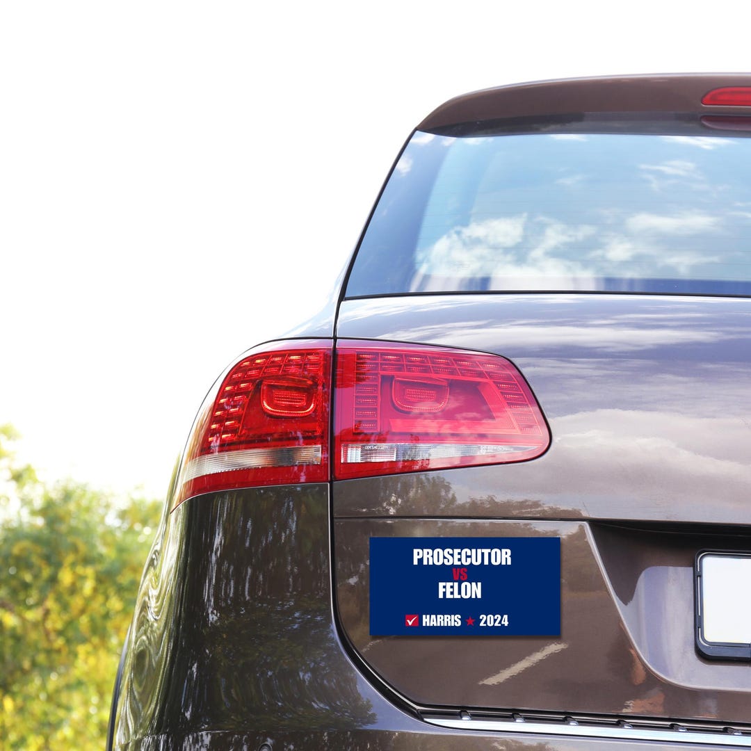 Prosecutor Vs Felon 2024, Kamala Harris 2024 Election Bumper Sticker ...