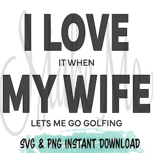 Grappige golf-svg | Echtgenoot golf SVG | Grappig golfshirt-svg | Ik hou van mijn vrouw | Direct golf downloaden | Golfspreuken | Jubileumcadeau