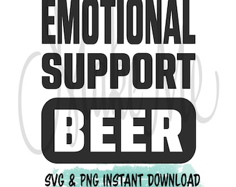 Funny Beer svg | Emotional Support Beer | Funny Beer Coozie Instant Download | Can Cooler SVG | Can Cooler PNG | Funny Coozie SVG