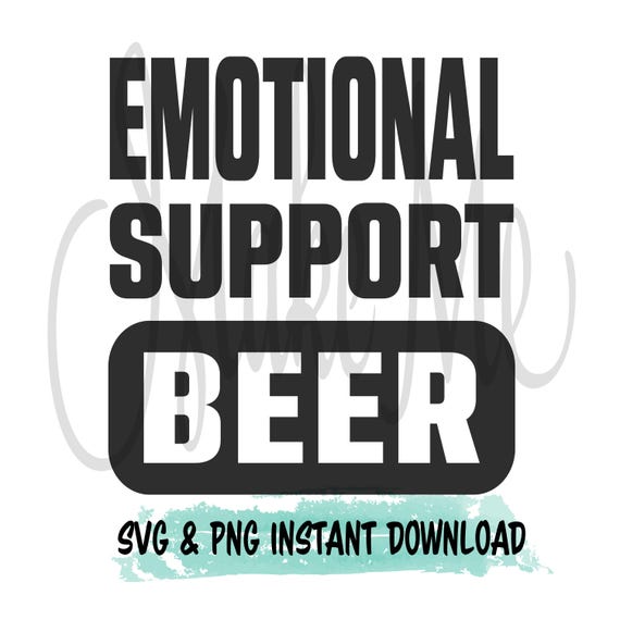 Funny Beer svg | Emotional Support Beer | Funny Beer Coozie Instant Download | Can Cooler SVG | Can Cooler PNG | Funny Coozie SVG