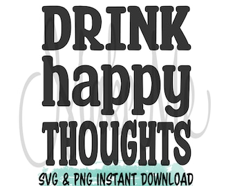 Drink Happy Thoughts | Funny Beer svg | Funny Beer Coozie Instant Download | Can Cooler SVG | Funny Coozie SVG