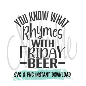 Rimas con Cerveza del viernes / Cerveza divertida SVG / Enfriador de cerveza divertido Descarga instantánea / Enfriador de latas SVG / Enfriador de cerveza divertido SVG