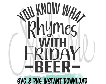 Rhymes with Friday Beer | Funny Beer svg | Funny Beer Coozie Instant Download | Can Cooler SVG | Funny Coozie SVG