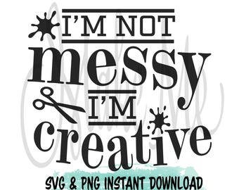 Bastelzimmer SVG | Kreative SVGs | Ich bin nicht unordentlich, ich bin kreativ PNG | Bastelzimmer-Schild SVG | Digitaler Download fürs Kunstzimmer