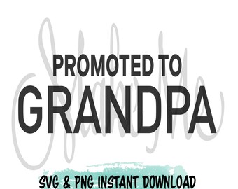May include: Black and white text graphic design that reads "Promoted to Grandpa" with a gray and white background. The text is in a bold, sans-serif font. Below the text is a light blue watercolor-style brush stroke with the text "SVG & PNG Instant Download".