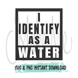Lustiges Bier svg | Identifizieren Sie sich als Wasser | Lustiger Bier Coozie Sofort Download | Dosenkühler SVG | Dosenkühler PNG | Lustiges Coozie SVG